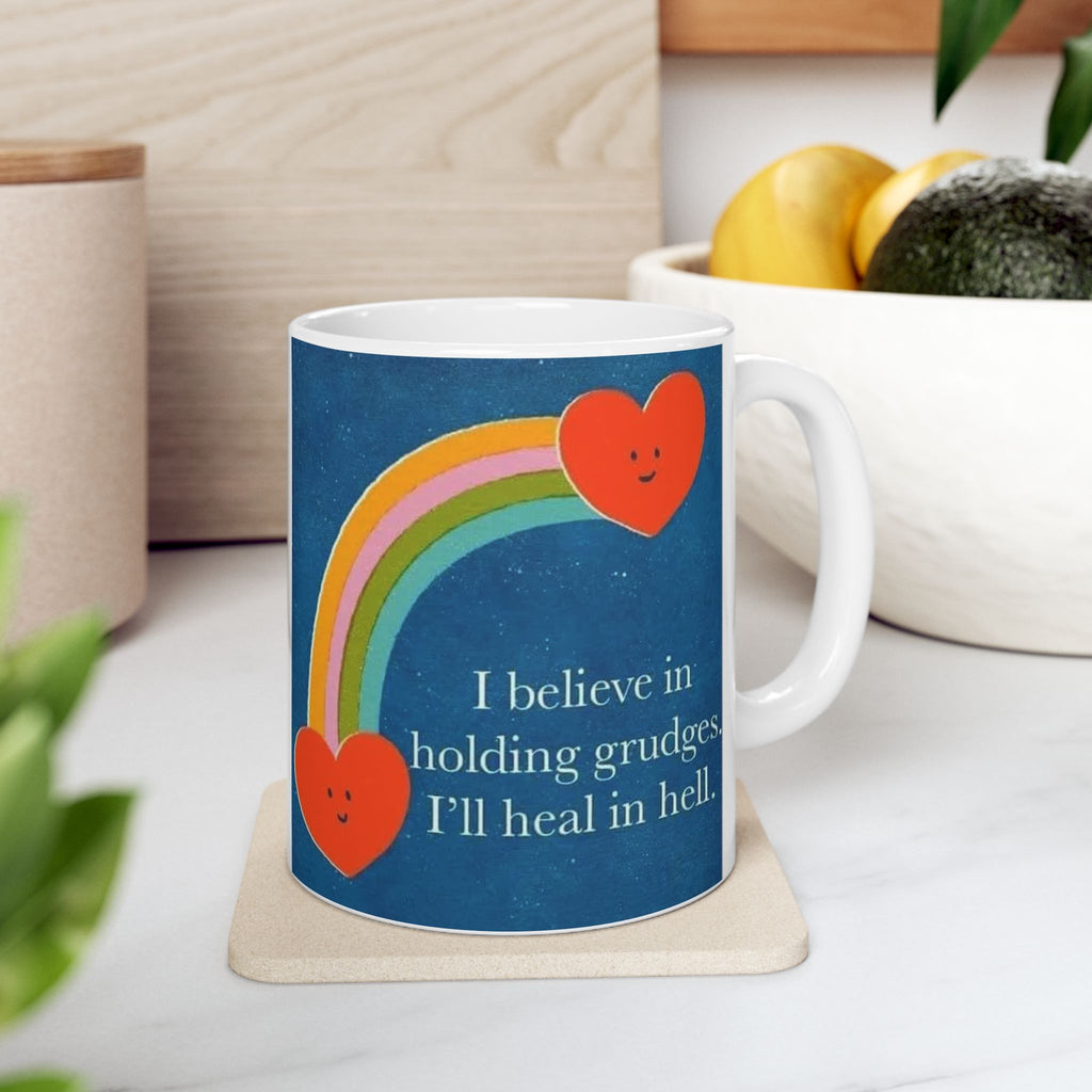 Funny Rainbow Heart Ceramic Mug — "Believe in Holding Grudges, I’ll See You in Hell" (11oz & 15oz)