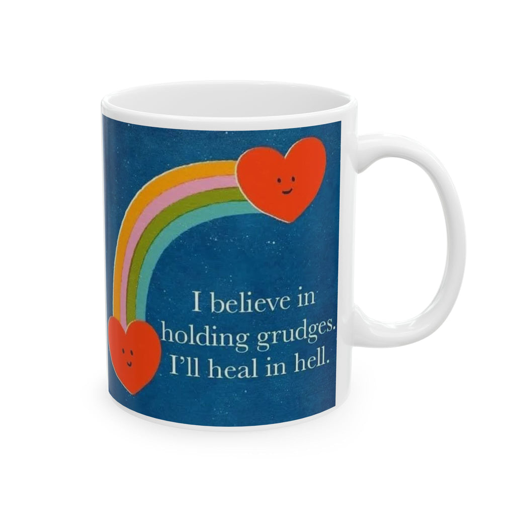 Funny Rainbow Heart Ceramic Mug — "Believe in Holding Grudges, I’ll See You in Hell" (11oz & 15oz)