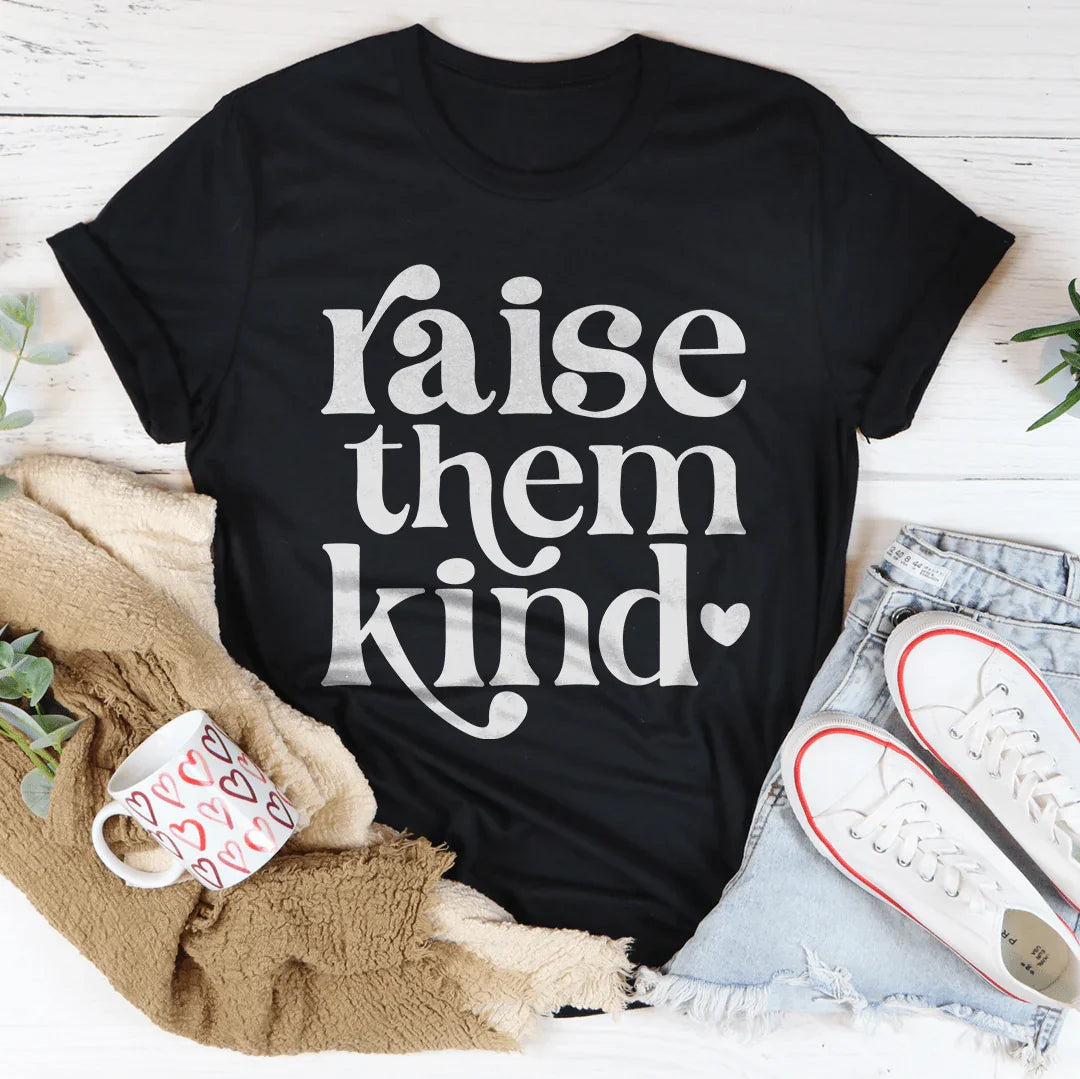 Raise Them Kind Tee